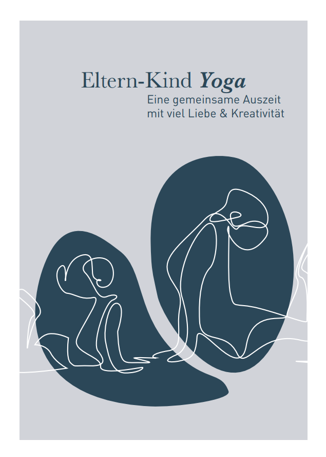 Minimalistische Strichzeichnungen eines Elternteils und eines Kindes in Yoga-Posen. Der obige Text lautet: „Eltern-Kind Yoga. Eine gemeinsame Auszeit mit viel Liebe & Kreativität.“